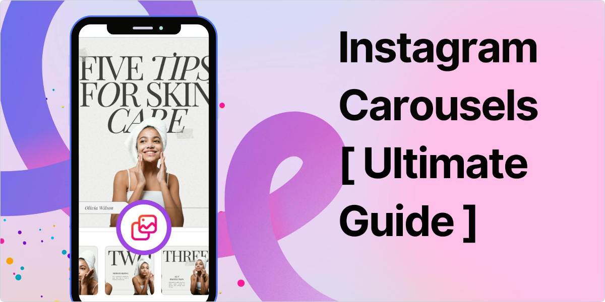 Instagram Carousel - The Ultimate Guide For 2024