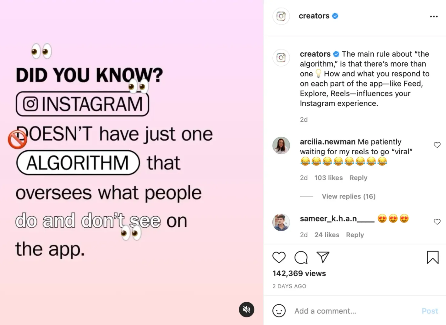 Instagram says The main rule about the algorithm is that there's more than one 