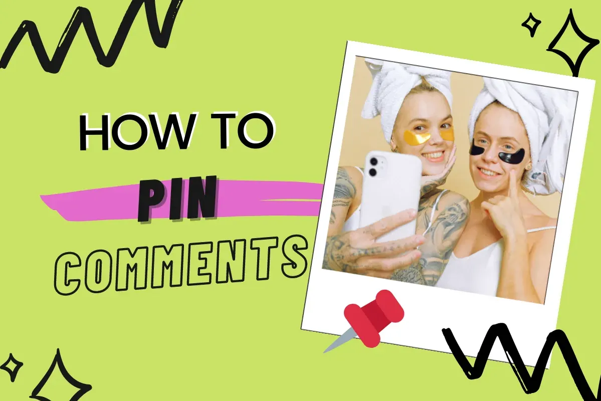 A photo of two girls taking a photo with the words how to pin comments