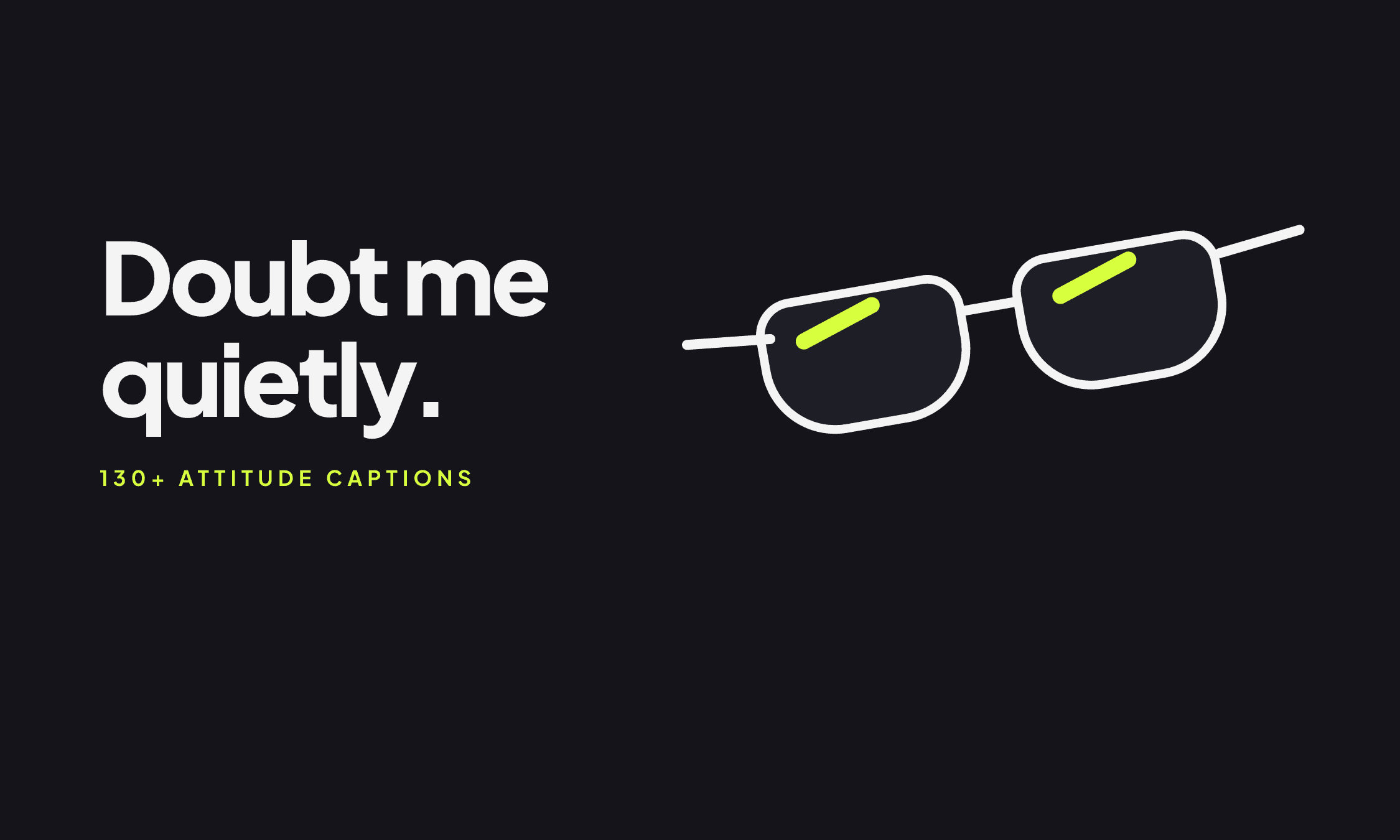 A tilted sunglasses graphic above the caption "Doubt me quietly."