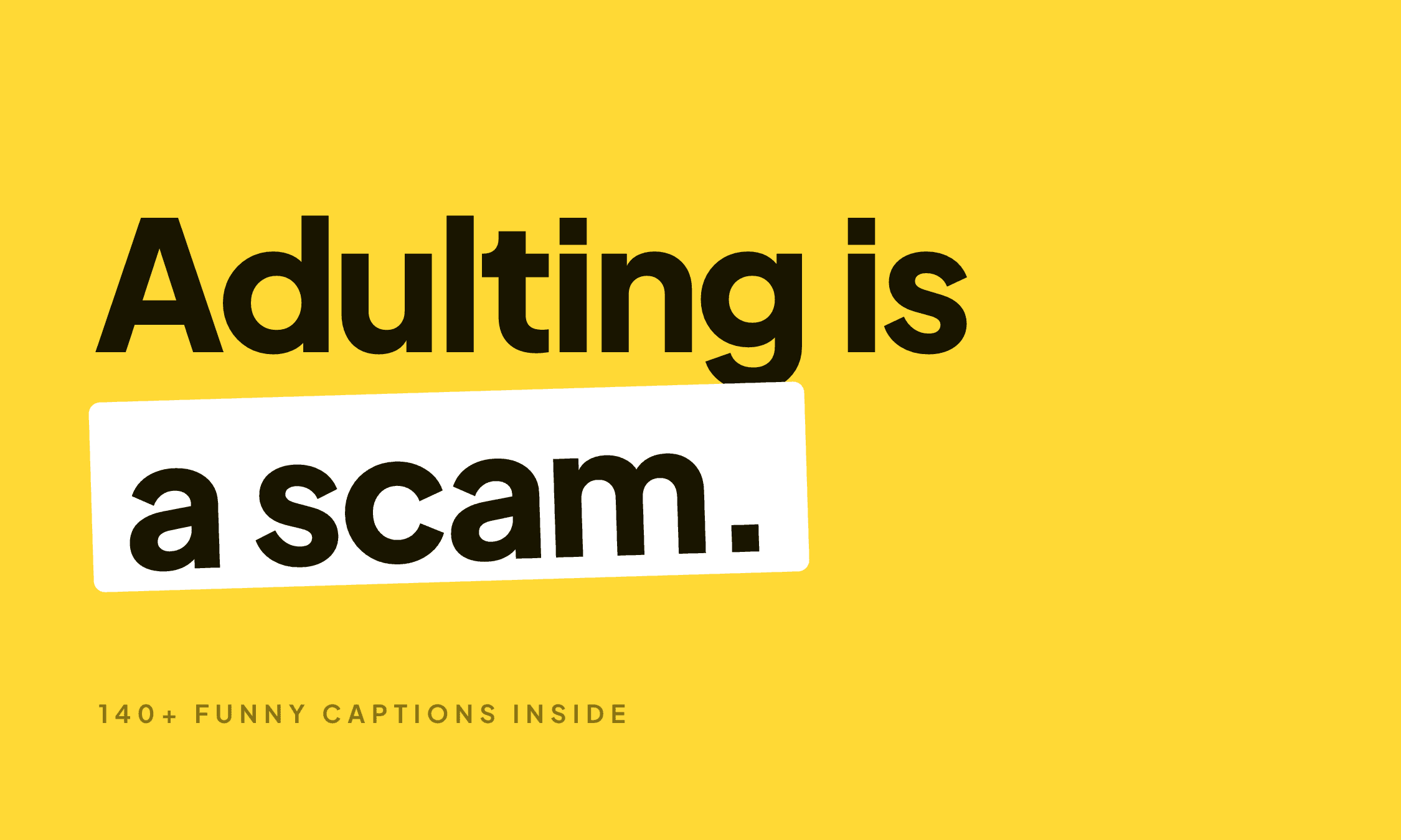 The caption "Adulting is a scam." with a marker highlight on a scam