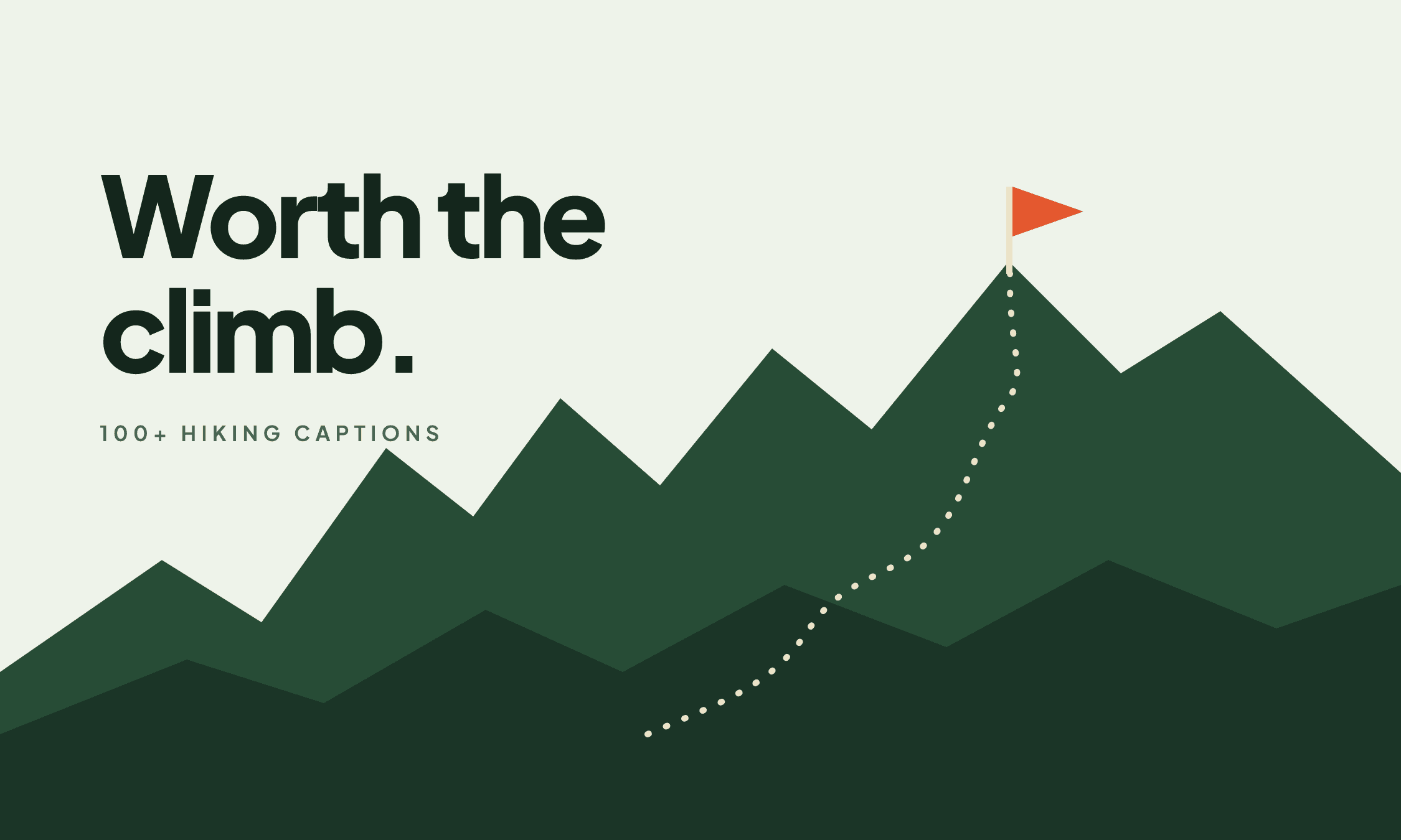 A dotted trail winding up a green ridge to a flag with the caption "Trail dust and good decisions."