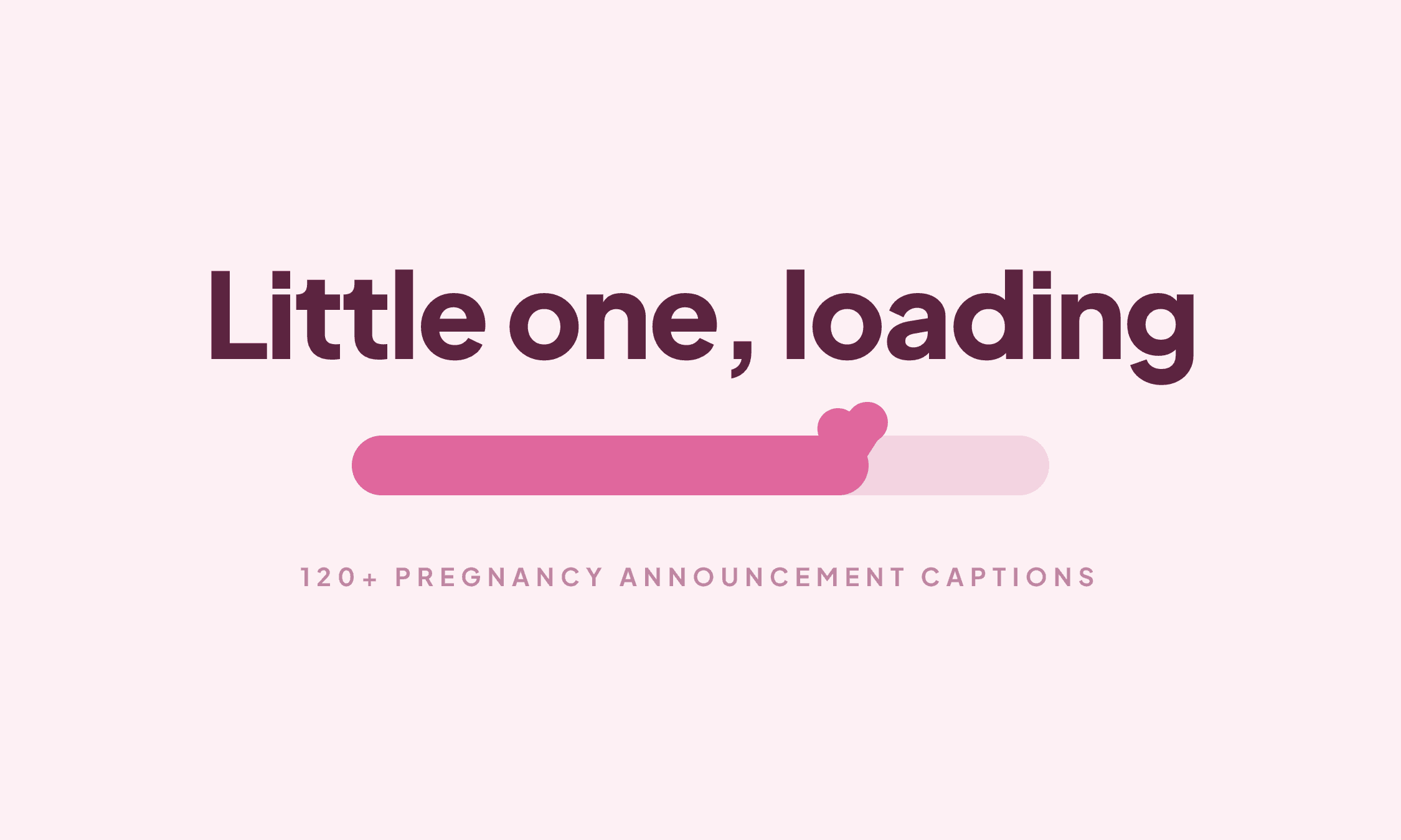 The caption "Little one, loading" above a loading bar ending in a heart