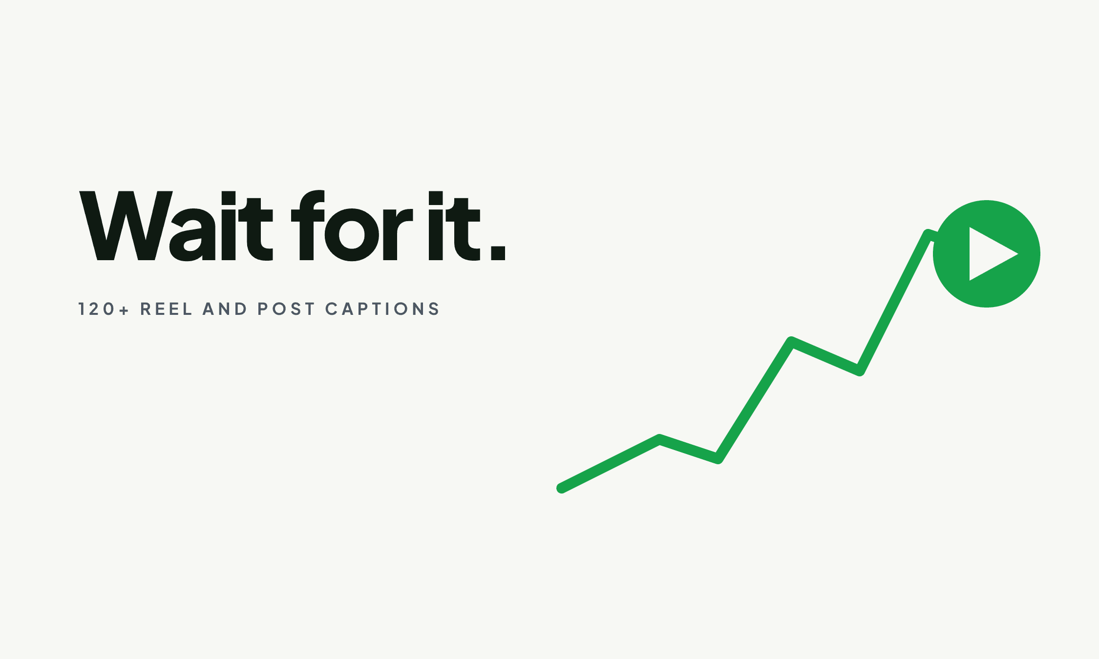 A rising line chart with a play button and the caption "Wait for it." overlaid