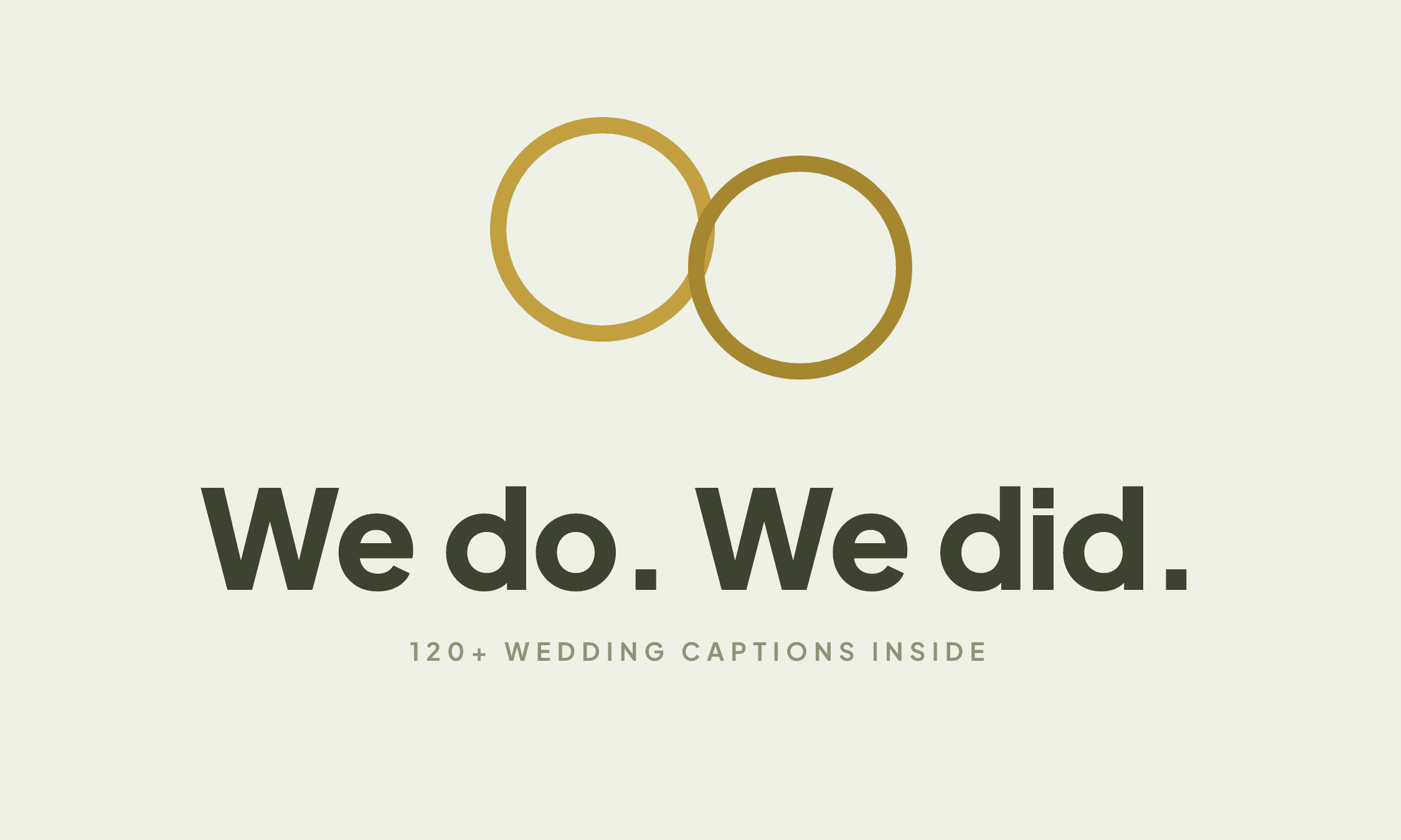 Two gold wedding rings above the caption "We do. We did."