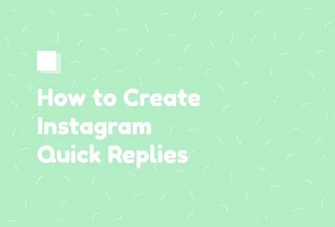 Preview for article How to Create Instagram Quick Replies