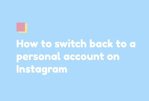Preview for article How to Switch Back to a Personal Account on Instagram: 5 Easy Steps