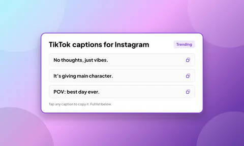 Preview for article TikTok Captions for Instagram: 50+ Trending & Aesthetic Lines